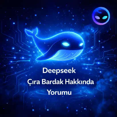 DEEPSEEK YORUMU 